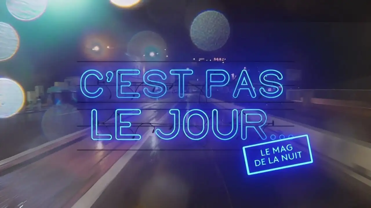 C'est pas le jour le mag de la nuit – image d’arrière-plan