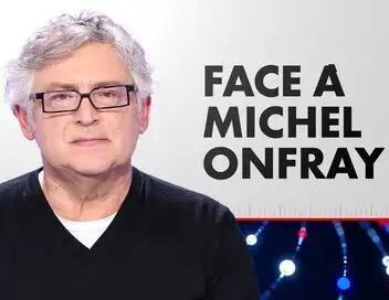 Face à Michel Onfray - Episode 105 – affiche