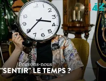 42, la réponse à presque tout - Pouvons-nous "sentir" le temps ? – affiche