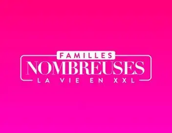 Familles nombreuses : la vie en XXL - Saison 10 – affiche