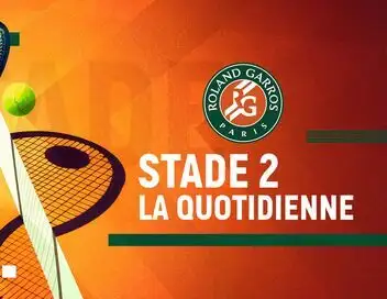 Stade 2 la quotidienne Roland-Garros – affiche