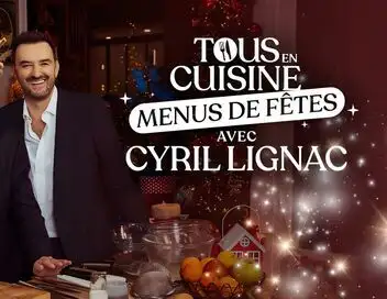 Tous en cuisine, menus de fêtes avec Cyril Lignac - Mon menu du week-end – affiche