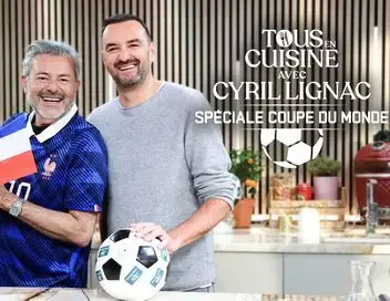 Tous en cuisine avec Cyril Lignac - Spéciale Coupe du monde – affiche