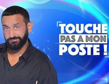 Touche pas à mon poste ! - Episode 101 – affiche