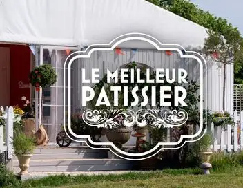 Le meilleur pâtissier - Le Meilleur Pâtissier : du classique au plus rocambolesque ! – affiche