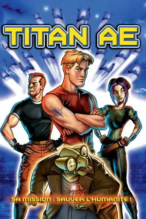 Titan A.E. - Survivrez-vous à la fin du monde ? – affiche