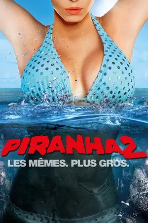 Piranha 2 3D - Deux fois plus mordant. Deux fois plus de terreur. – affiche