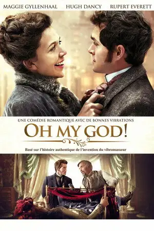 Oh My God ! - Basé sur l'histoire authentique de l'invention du vibromasseur – affiche