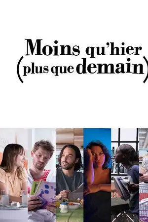 Moins qu'hier (plus que demain) – affiche