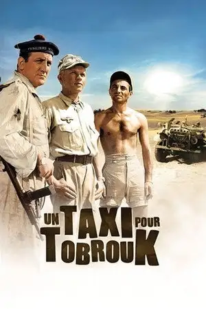 Un taxi pour Tobrouk - Le voyage le plus excitant et le plus explosif que le cinéma n'ait jamais fait à travers un champ de mines d'émotions humaines. – affiche