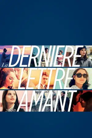 La Dernière Lettre de son amant - L'amour est intemporel. – affiche