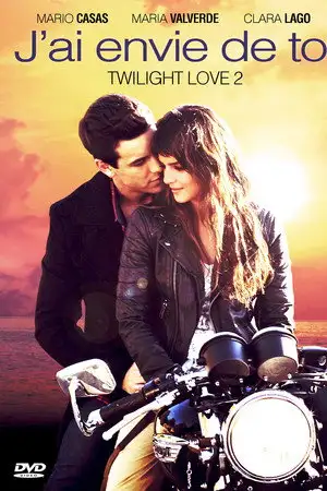 Twilight Love 2 : J'ai envie de toi - Vous devez choisir entre aimer, oublier ou se venger – affiche
