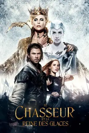Le Chasseur et la Reine des glaces - Les chroniques de Blanche-Neige. – affiche