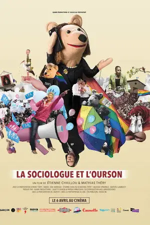 La sociologue et l'ourson - Pourquoi tout le monde en France s'est disputé pendant une année entière sur le mariage gay ! – affiche