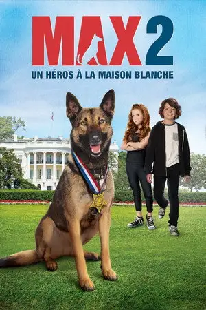 Max 2 : Héros de la Maison Blanche – affiche
