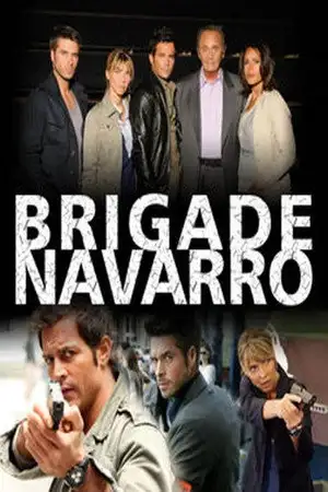 Brigade Navarro - Série dérivée de Navarro. Les épisodes passent de 90 à 52 minutes et Antoine Navarro monte en grade – affiche
