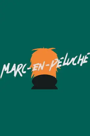Marc-en-Peluche - Saison 1 - L'intégration – affiche