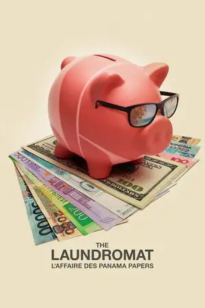 The Laundromat : L'Affaire des Panama Papers - Comment 15 millions de millionnaires dans 200 pays restent-ils riches grâce à des avocats comme eux ? – affiche