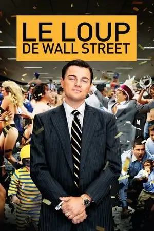 Le Loup de Wall Street - L'argent, le pouvoir, les femmes, la drogue… Trop n'est jamais assez. – affiche