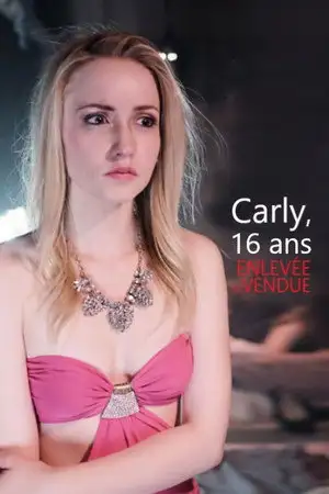 Carly, 16 ans, enlevée et vendue – affiche