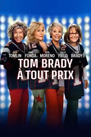 Tom Brady à tout prix - Les meilleures amies se mettent dans les meilleurs pétrins. – affiche