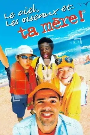 Le Ciel, les Oiseaux et... ta mère ! – affiche