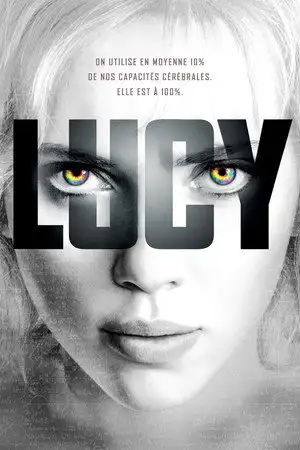 Lucy - On utilise en moyenne 10 % de nos capacités cérébrales. Elle est à 100 %. – affiche