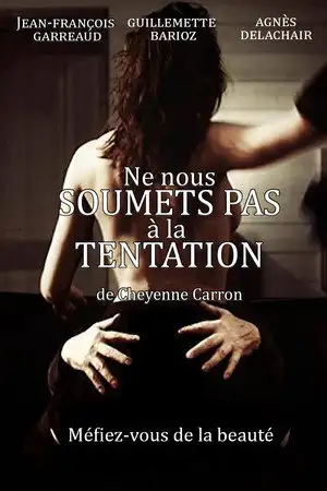 Ne nous soumets pas à la tentation - Entre l'amour et la haine – affiche