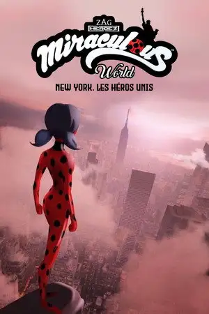 Miraculous World : New York, les héros unis - Nouvelle ville. Nouveaux défis. – affiche