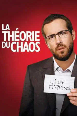 La Théorie du Chaos - Dans la vie, rien n’était laissé au hasard. A présent, rien ne va plus. – affiche