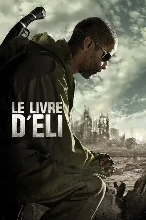 Le Livre d'Eli - Certains tueront pour le posséder. Lui, tuera pour le protéger. – affiche