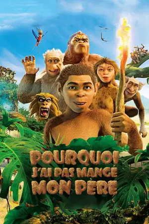 Pourquoi j'ai pas mangé mon père - Une préhistoire de Ouf ! – affiche