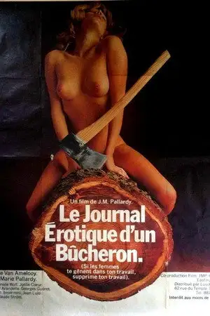 Le journal érotique d'un bûcheron - Si les femmes te gênent dans ton travail, supprime ton travail. – affiche