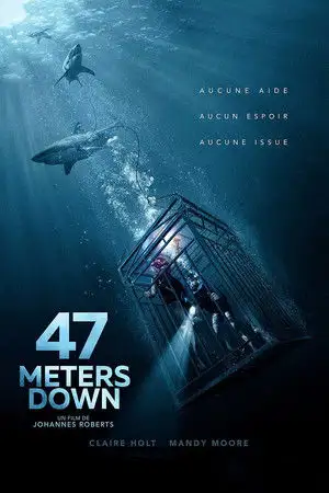 47 Meters Down - Aucune aide. Aucun espoir. Aucune issue. – affiche