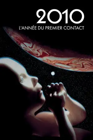2010 : L'Année du premier contact - La plus grande aventure jamais tentée : découvrir si la vie existe au-delà des étoiles… – affiche