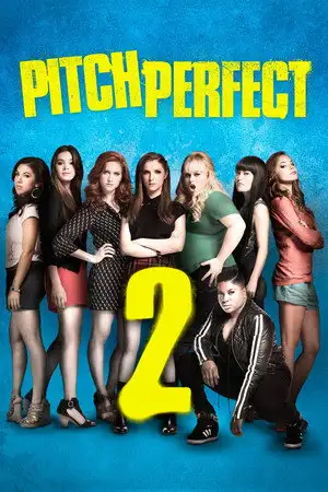 Pitch Perfect 2 - Elles vont mettre tout le monde à leurs pieds – affiche