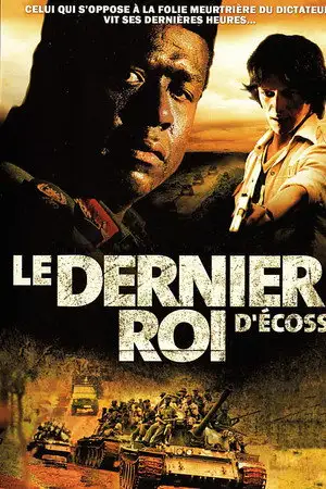 Le Dernier Roi d'Écosse - Celui qui s'oppose à la folie meurtrière du dictateur vit ses dernières heures... – affiche