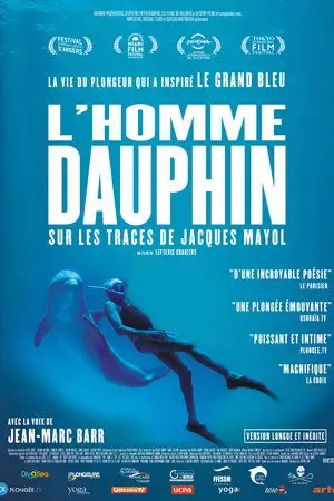 Jacques Mayol, l'homme dauphin - La vie du plongeur qui a inspiré « Le Grand Bleu ». – affiche