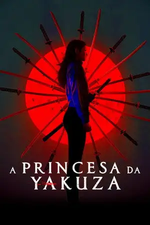 Yakuza Princess - Chaque épée a son histoire. – affiche