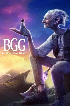 Le BGG : Le Bon Gros Géant - Le monde est plus gigantesque que vous ne l’imaginez – affiche