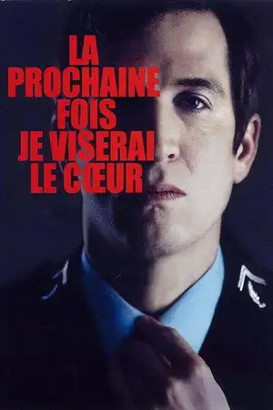 La prochaine fois je viserai le cœur – affiche