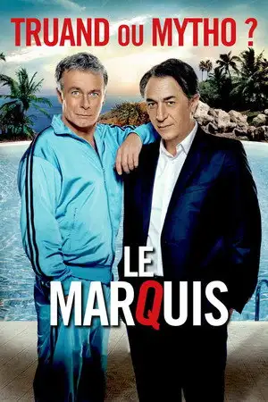 Le Marquis - Truand ou Mytho ? – affiche