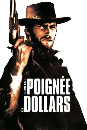 Pour une poignée de dollars - À sa manière, il est peut-être l’homme le plus dangereux qui ait jamais vécu ! – affiche