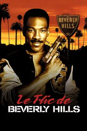 Le Flic de Beverly Hills - À Detroit, un policier apprend à supporter la chaleur. À L.A. il apprend à garder son sang-froid. – affiche