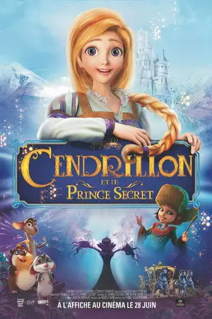 Cendrillon et le Prince Secret - Cendrillon peut-elle sauver son prince...? – affiche