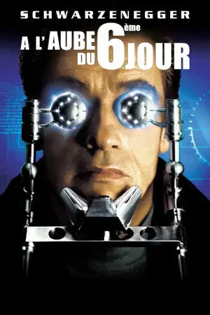 À l'aube du 6ème jour - Ils l'ont cloné, ils vont le regretter. – affiche
